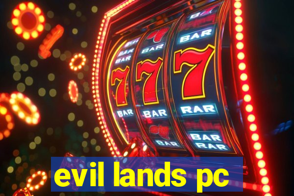 evil lands pc